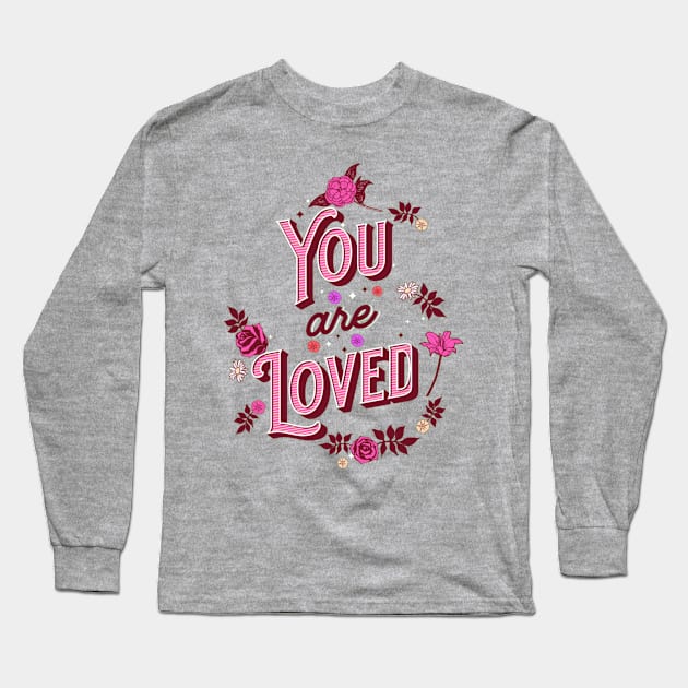 You Are Loved Long Sleeve T-Shirt by Digivalk